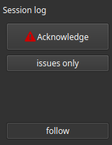 The Follow, Issues Only, and Acknowledge buttons on the Session Log Panel.